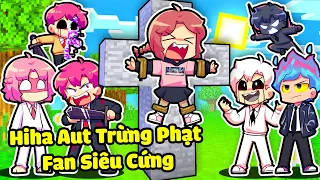 HIHA CÙNG LÀNG HIHA AUT TRỪNG PHẠT FAN SIÊU CỨNG TRONG MINECRAFT *HIHA FAN SIÊU CỨNG 😱🤣