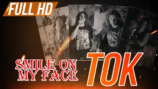 TOK - Smile On My Face (Full HD)