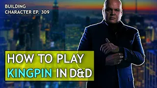 How to Play Kingpin in Dungeons & Dragons (Marvel Build for D&D 5e)