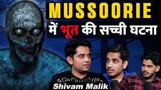 Real Ghost Story Of Mussoorie, Uttarakhand Jane Se Pehle Ye Dekho Ft.@shivammalik09