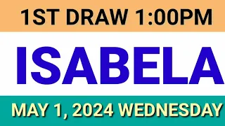 STL - ISABELA May 1, 2024 1ST DRAW RESULT