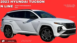 2023 Hyundai Tucson N Line - High Performance SUV Specs and Price