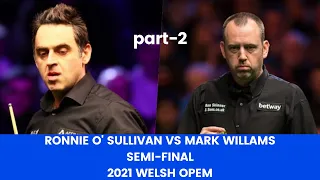 Ronnie O’Sullivan vs Mark Williams welsh open semi-final 2021 | Snooker 2021 | Latest snooker 2021