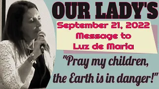 Our Lady's Message to Luz de Maria for September 21, 2022