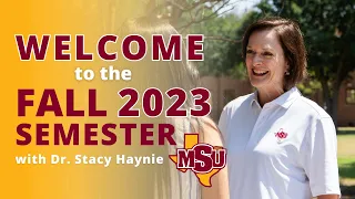 Welcome to MSU Texas from Dr. Haynie