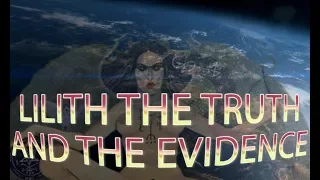 Lilith The Truth and the Evidence