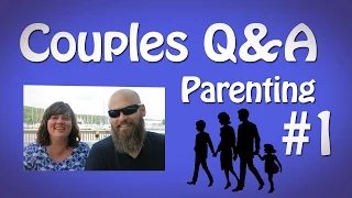 Couples Q&A ~ Parenting #1