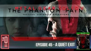 TheZeroEquals Play! - Metal Gear Solid V: The Phantom Pain - Episode 45: A Quiet Exit