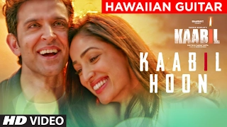 Kaabil Hoon Full Video Song | Kaabil | Hawaiian Guitar Instrumental By RAJESH THAKER