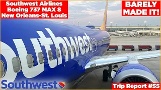 *BARELY* MADE IT! | TRIP REPORT | Southwest 737 MAX 8 | MSY-STL | Trip Report #55