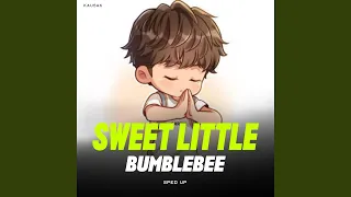 Sweet Little Bumblebee - Sped Up