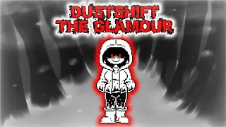 [Dustshift] The Glamour (Dusty Glamour ITSO The Murder)