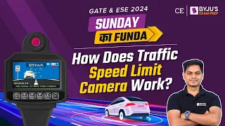 How Does Traffic Speed Limit Camera Work? | GATE & ESE 2024 Civil Engineering (CE) Exam Preparation