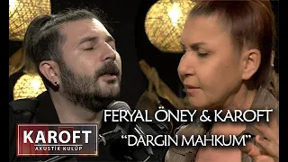 Feryal Öney & Karoft - Dargın Mahkum // Karoft Akustik Kulüp