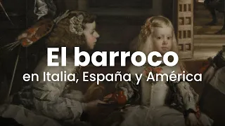 El Barroco en Italia, España y América.