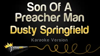 Dusty Springfield - Son Of A Preacher Man (Karaoke Version)