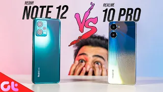 Redmi Note 12 vs Realme 10 Pro Full Comparison | Difference of Rs1000? GALTI MAT KARNA | GT HINDI