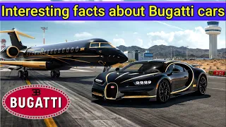 Interesting facts about the Bugatti company and cars!