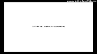 Linco x H.E.M - SANS LA BAC (Audio officiel)