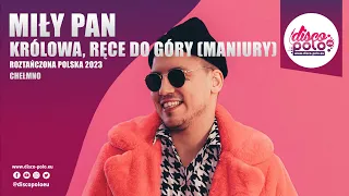 MiłyPan - Królowa, Ręce do góry (Maniury) (Roztańczona Polska Chełmno 2023) Disco-Polo.eu