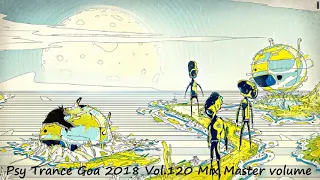 Psy Trance Goa 2018 Vol 120 Mix Master volume