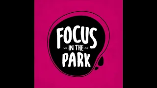 Focus in the Park 2022 - Sibiu