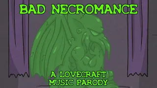 Bad Necromance (Animated Lady Gaga / Lovecraft Music Parody)