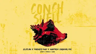 Machel Montano, Skinny Fabulous, & Iwer George - "Conch Shell" | DJ Dylan, Madness M.U.V & Kubiyashi