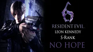 Resident Evil 6: Leon Campaign "NO HOPE"  S - Rank "LEON" Full Walkthrough (PS4)