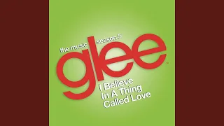 I Believe in a Thing Called Love (Glee Cast Version)