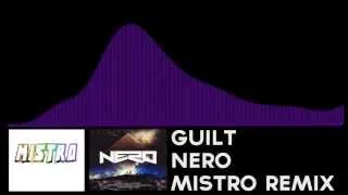 Nero - Guilt (Mistro Remix) Release