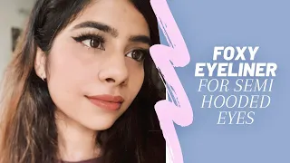 How To : Foxy Eyeliner For Hooded/Semi Hooded Eyes | Eyeliner Tutorial