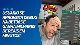Usuário se aproveita de bug na Bet365 e ganha milhares de reais em minutos!