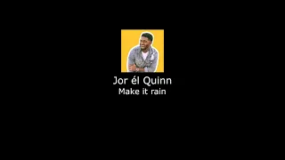 Jor él Quinn - Make it rain (From Your Honor)