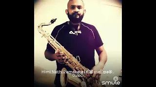 Himi nethi pemakata Saxophone  Cover  - හිමි නැති පෙමකට සැක්ස්සෆෝන්  අනුවාදනය