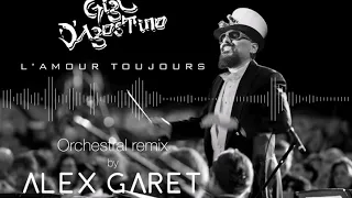 Gigi d'Agostino - L'amour toujours - Orchestral remix by Alex Garet