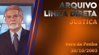 Linha Direta - Justiça: Fera da Penha