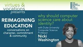 Reimagining Education: "Why Should Computer Science Care About Identity?" with Dr. Nicki Washington