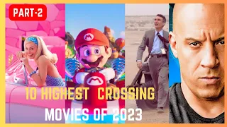 The 10 Highest Grossing Movies of 2023 - Ranked Part 2