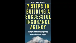 7 Steps To Building A Successful Insurance Agency [FULL AUDIOBOOK]