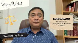 TAGAPAGMANA, hindi isinali sa Extrajudicial Settlement of Estate?  |  Kaalamang Legal #86