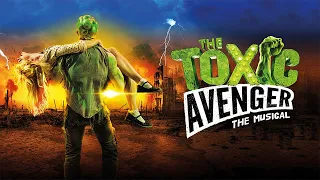 The Toxic Avenger: The Musical Trailer