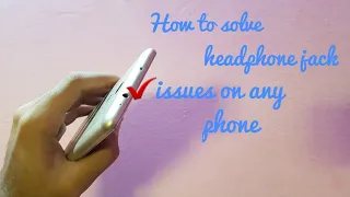 How to fix headphone jack not working problem on any phone