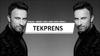 Tarkan - Her Şey Fani (Emre Serin Remix)