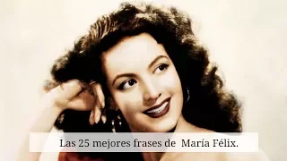 Las 25 Mejores Frases De La Doña Maria Felix