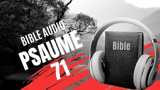 PSAUME 71 | LA BIBLE AUDIO avec textes