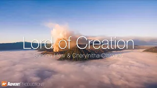 Lord of Creation Hymn | Sung by Sabrina Hew and Cherylnitha Clarence