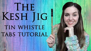 THE KESH JIG - Tin Whistle Tutorial & Tabs