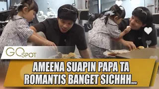 LUCU BANGET !! AMEENA SUAPIN PAPA TA SAMPE MIJITIN KAKI - GO SPOT