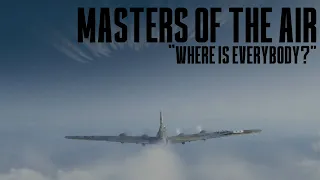 Masters of the Air(2024) scene - "Where is everybody?"